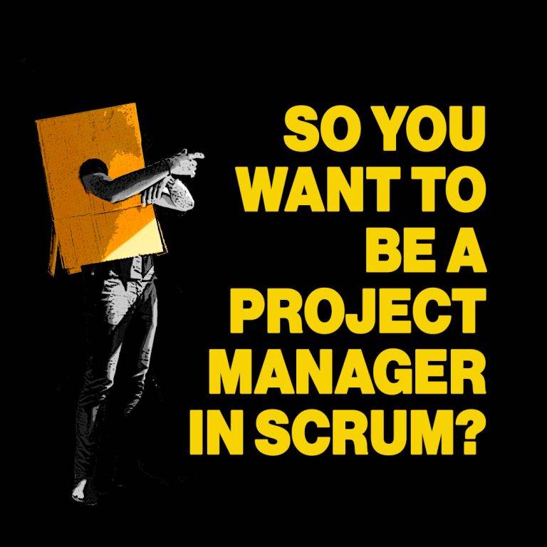So you want to be a project manager working in Scrum